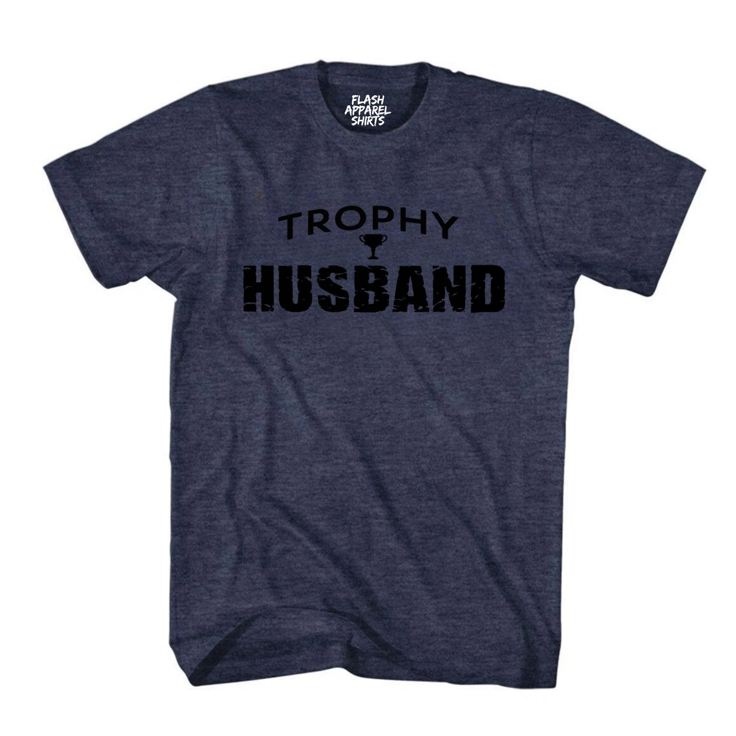 Trophy Husband T Shirt Funny Father Tee Shirt Pun Grandpa Daddy Father's Day Humor T-Shirt