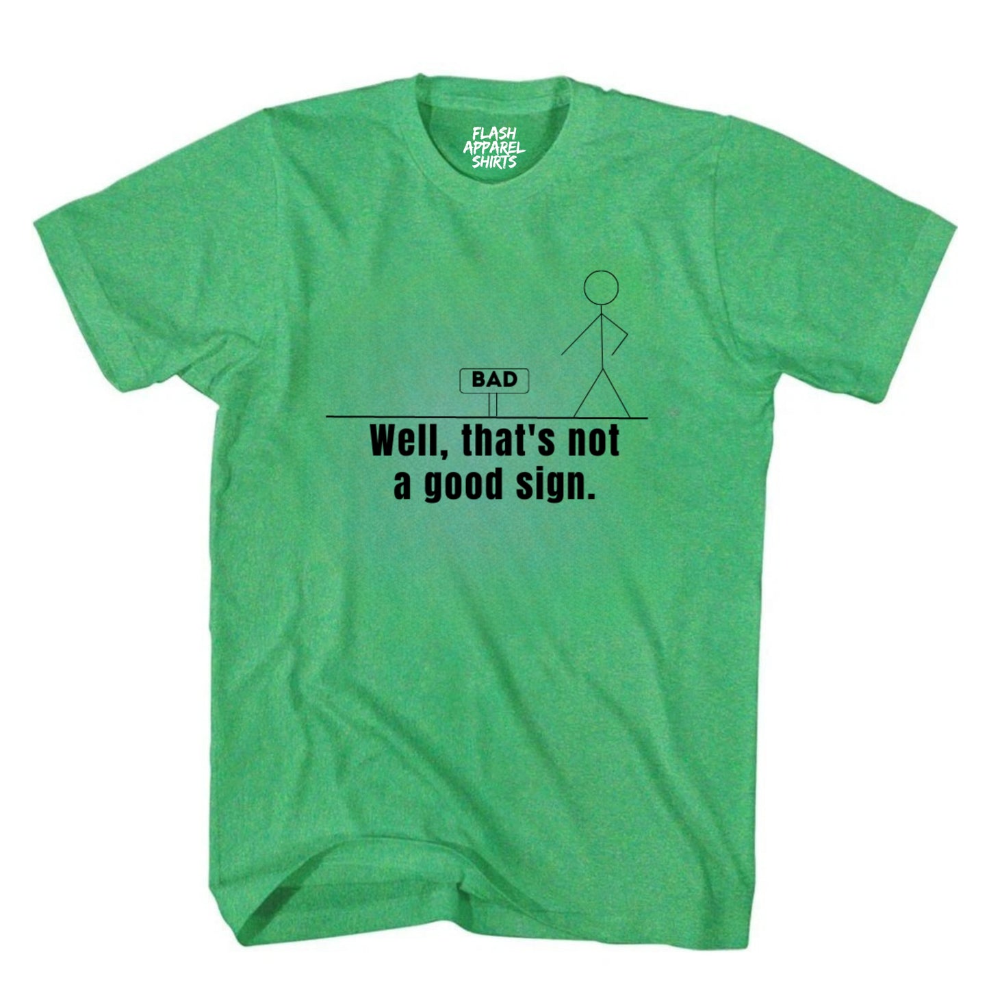 Not A Good Sign Shirt Stick Figure T-Shirt Graphic T Shirt Novelty Sarcastic Funny Gag Pun Gift Tee Humor