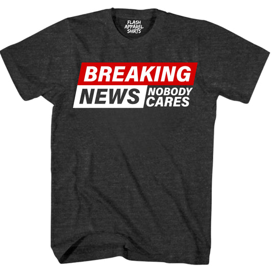 Funny Shirt Breaking News I Don't Care T-Shirt Gift Tee Retro Vintage Graphic Fathers Day Holiday Spirit Party Small to 5XL