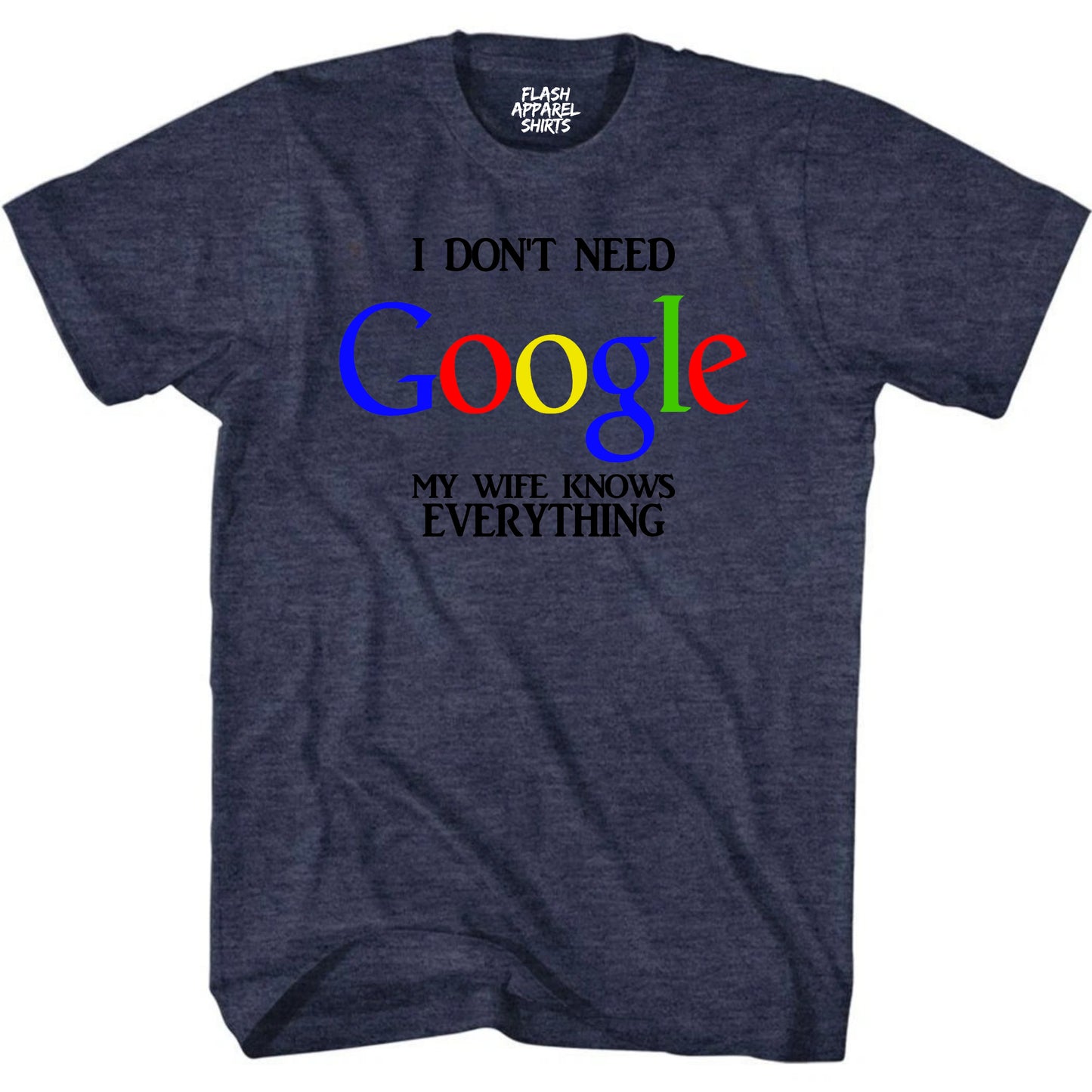 Mens Funny Shirt I Don't Need Google My Wife Knows Everything Husband Groom Shirt Father's Day T-Shirt Gift S to 5XL