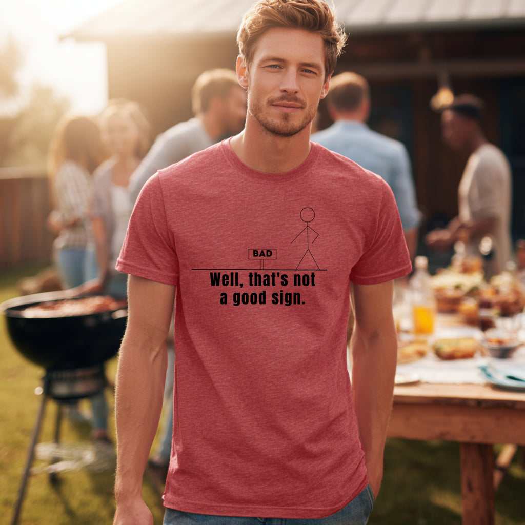 Not A Good Sign Shirt Stick Figure T-Shirt Graphic T Shirt Novelty Sarcastic Funny Gag Pun Gift Tee Humor