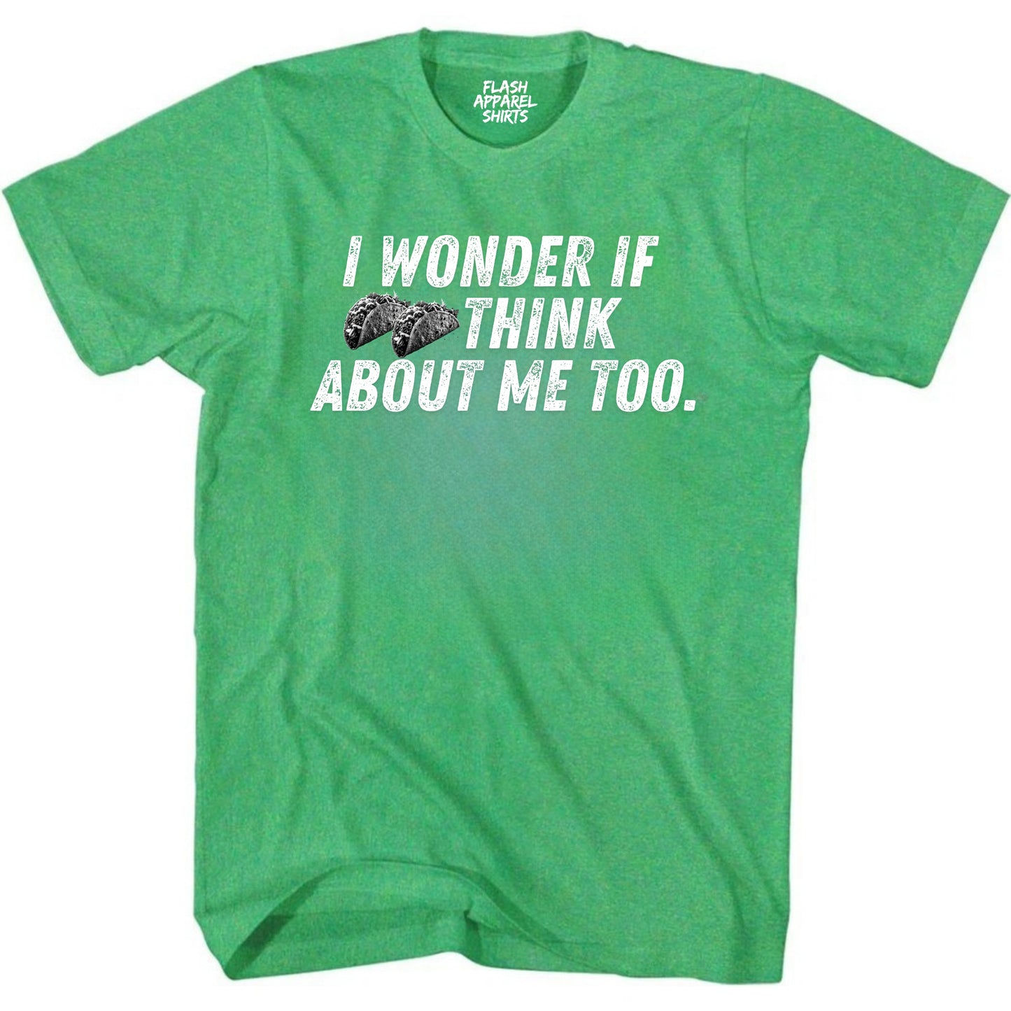 Mens Novelty Shirt I Wonder If Tacos Think About Me Too Picture T-Shirt Funny Retro Vintage Tee Graphic Fathers Day Holiday Spirit Party Gift