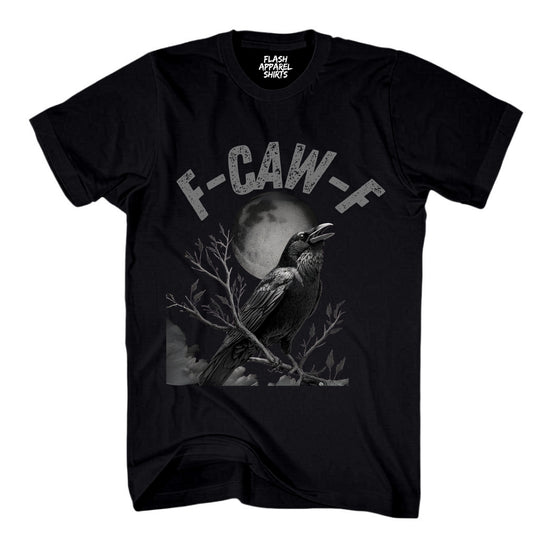 Black Crow F-Caw-F Shirt Black Bird Novelty T-Shirt Funny Moon Gothic Fcawf Adult Humor Gift Tee