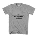 Not A Good Sign Shirt Stick Figure T-Shirt Graphic T Shirt Novelty Sarcastic Funny Gag Pun Gift Tee Humor