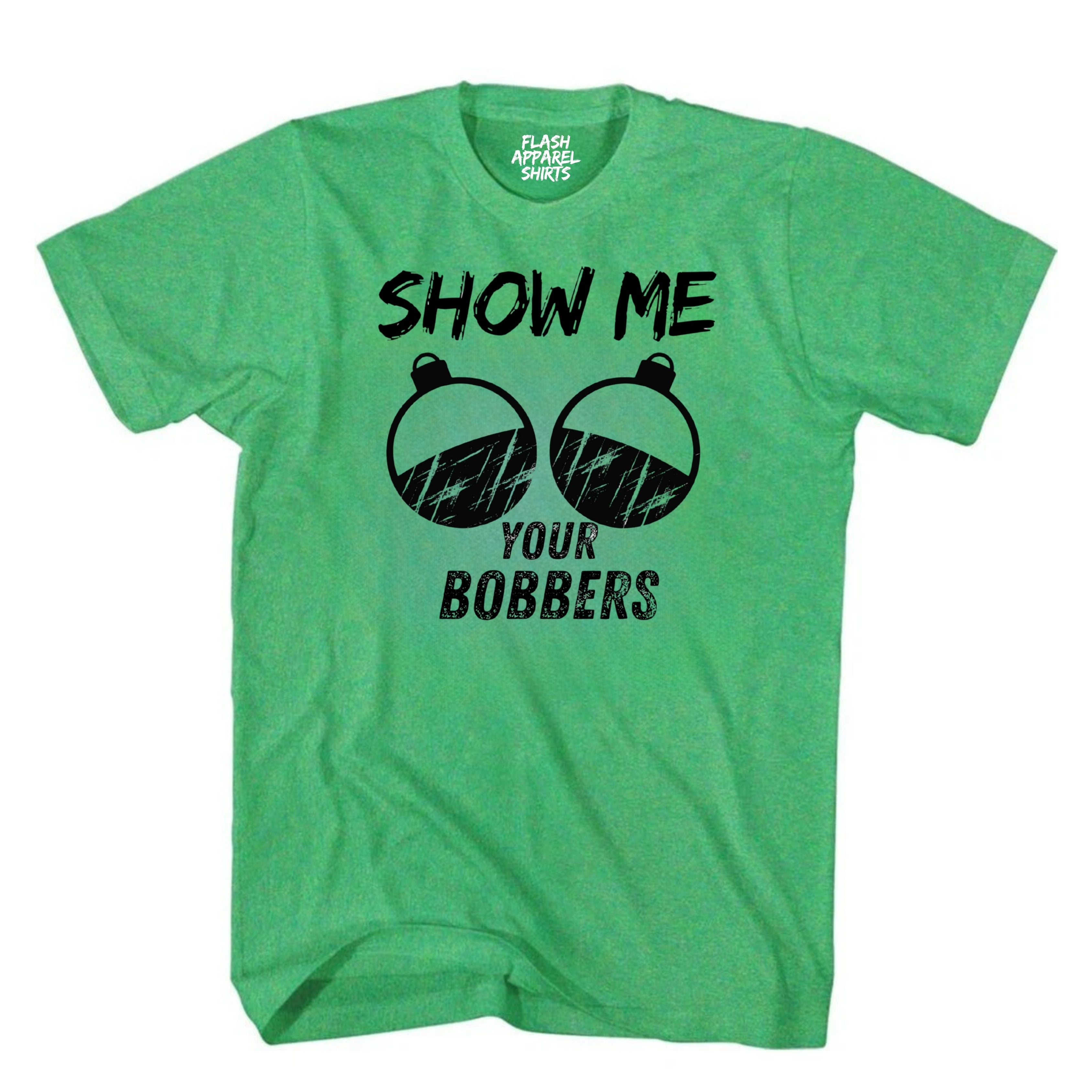 Funny Fishing Humor T-Shirt Fisherman Jokes Show Me Your Bobbers Mens Novelty Tee Shirt Gift Fathers Day Shirt