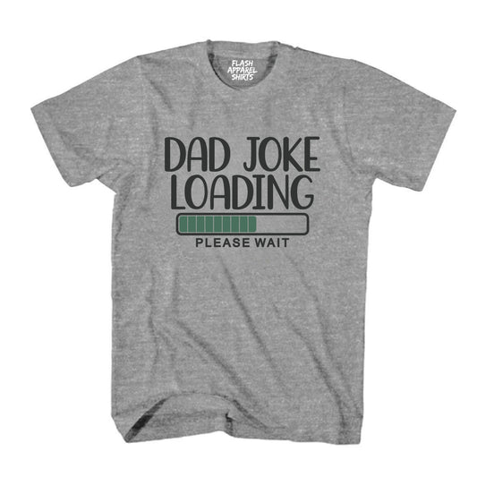Dad Joke T Shirt Funny Father Tee Shirt Pun Loading Grandpa Daddy Father's Day Humor T-Shirt