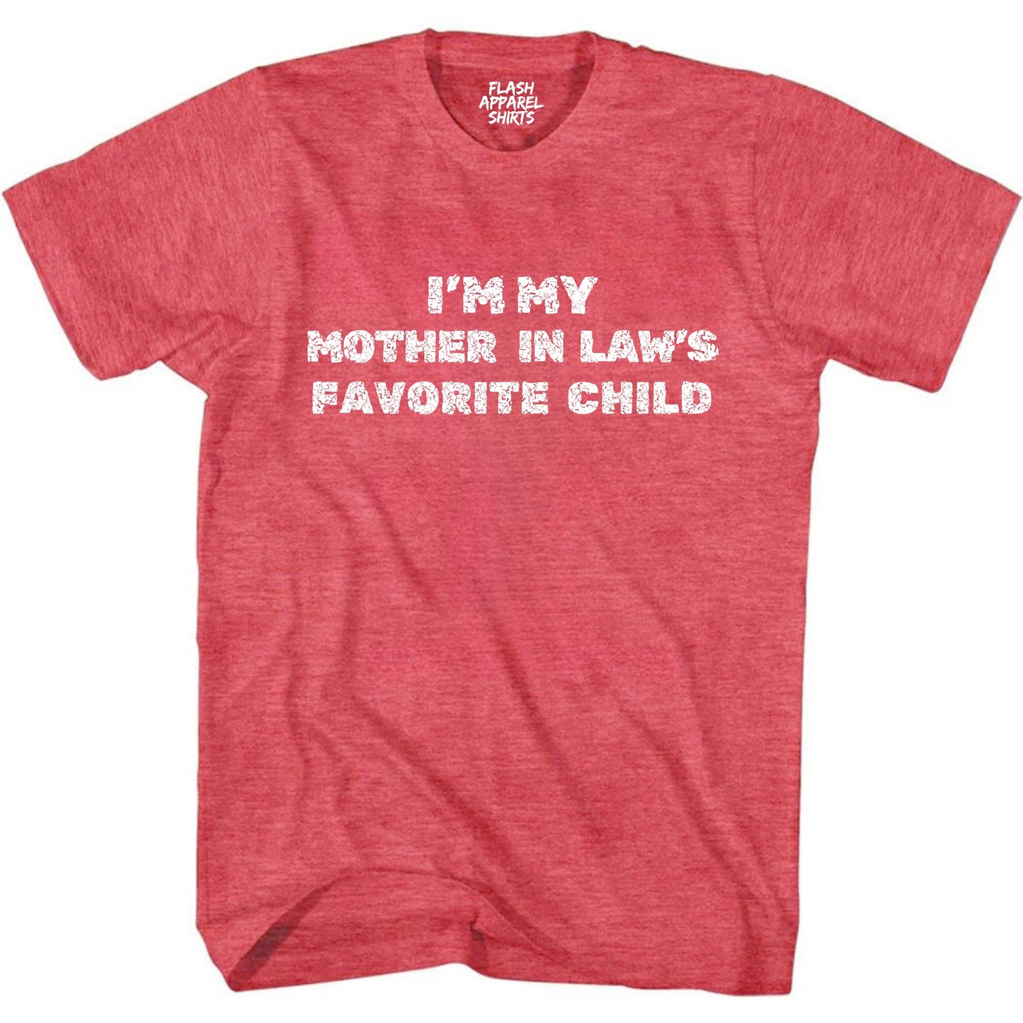 Mens Shirt I'm My Mother In Laws Favorite Child T-Shirt Gift Tee Retro Vintage Graphic Fathers Day Holiday Spirit Party Small to 5XL