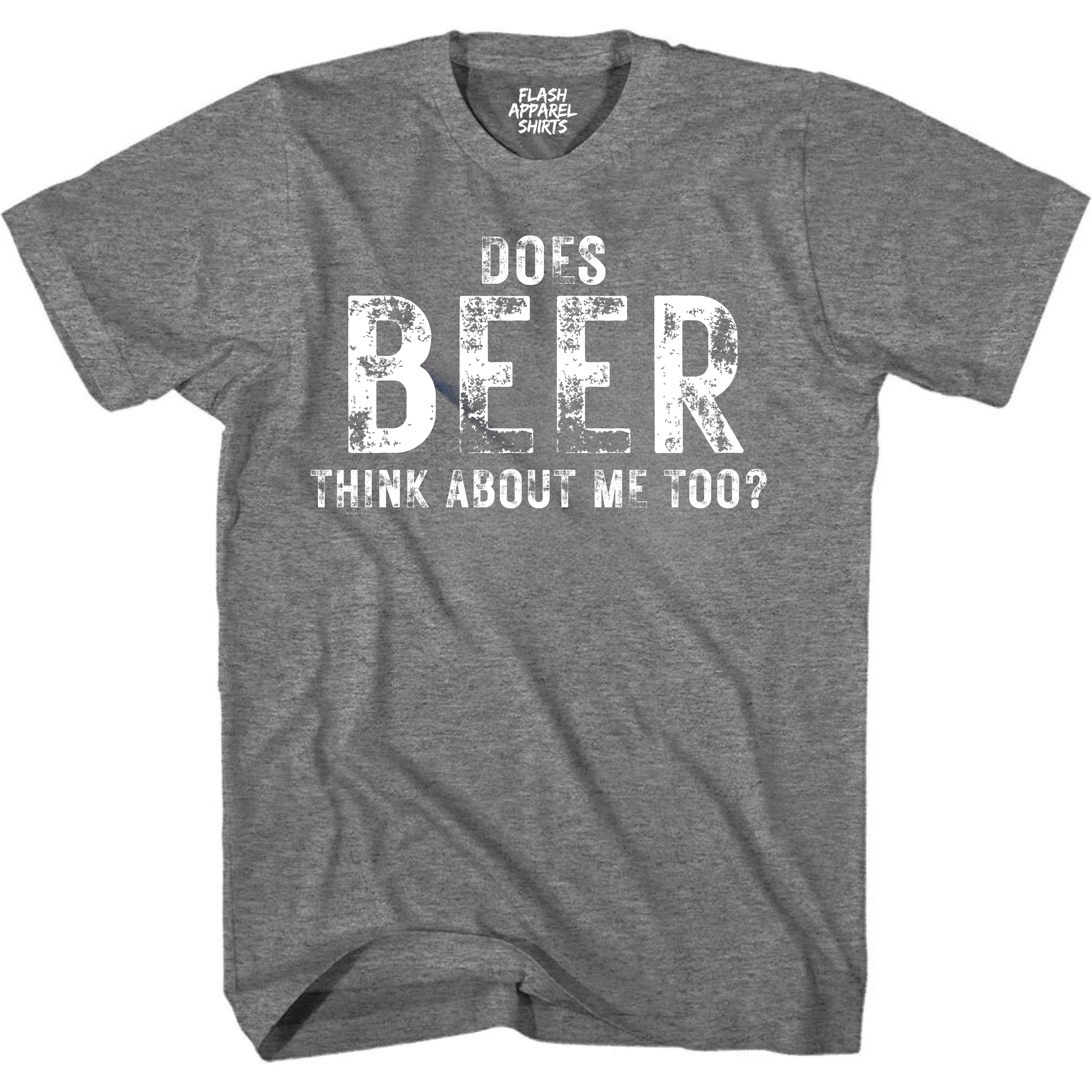 Mens Drinking Tee Does Beer Think About Me Too Shirt Funny St Patricks Day T-Shirt Funny Tee for Men Small to 5XL
