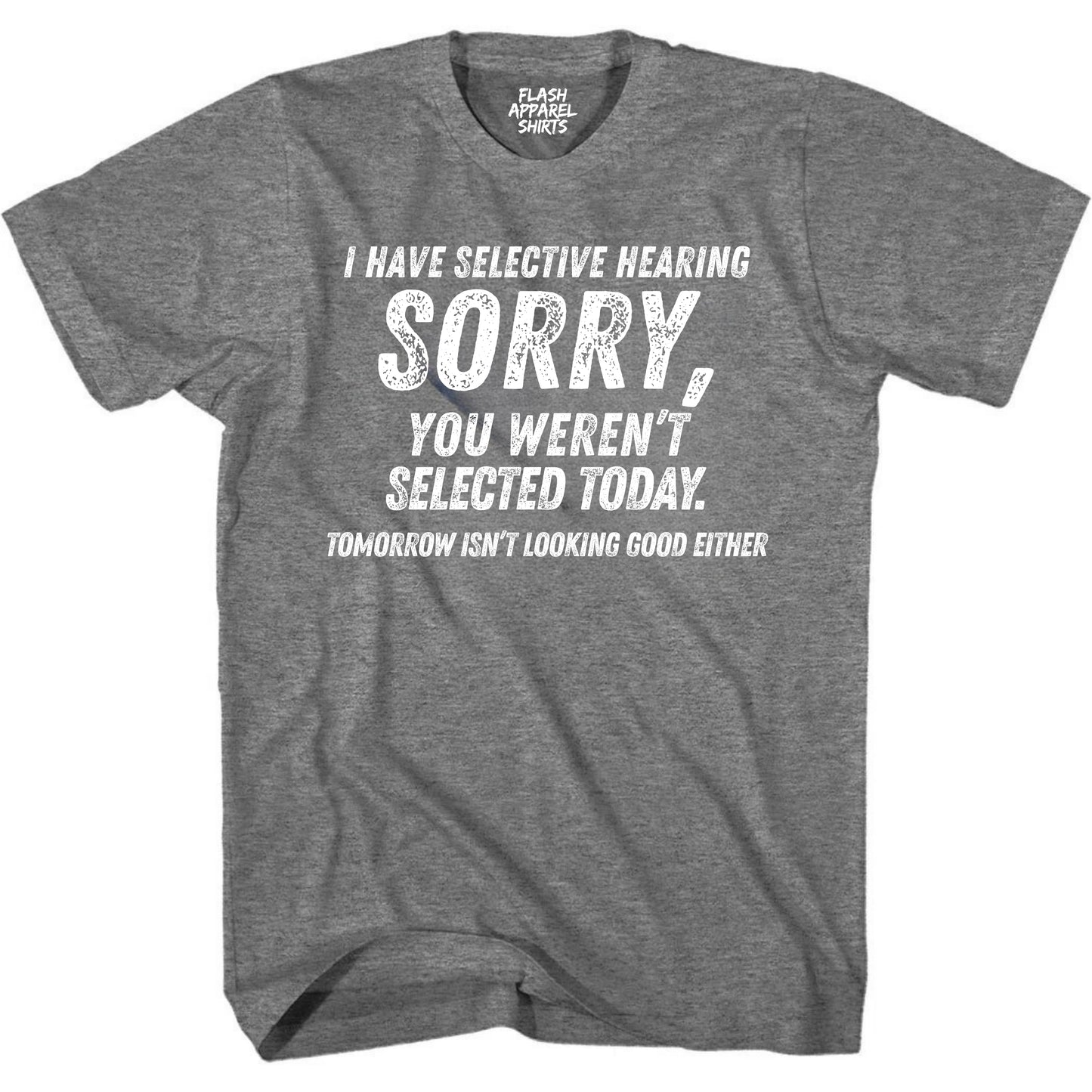 Mens Funny Shirt I Have Selective Hearing T-Shirt Gift Fathers Day Tee Retro Vintage Tee Graphic Holiday Spirit Party Small to 5XL