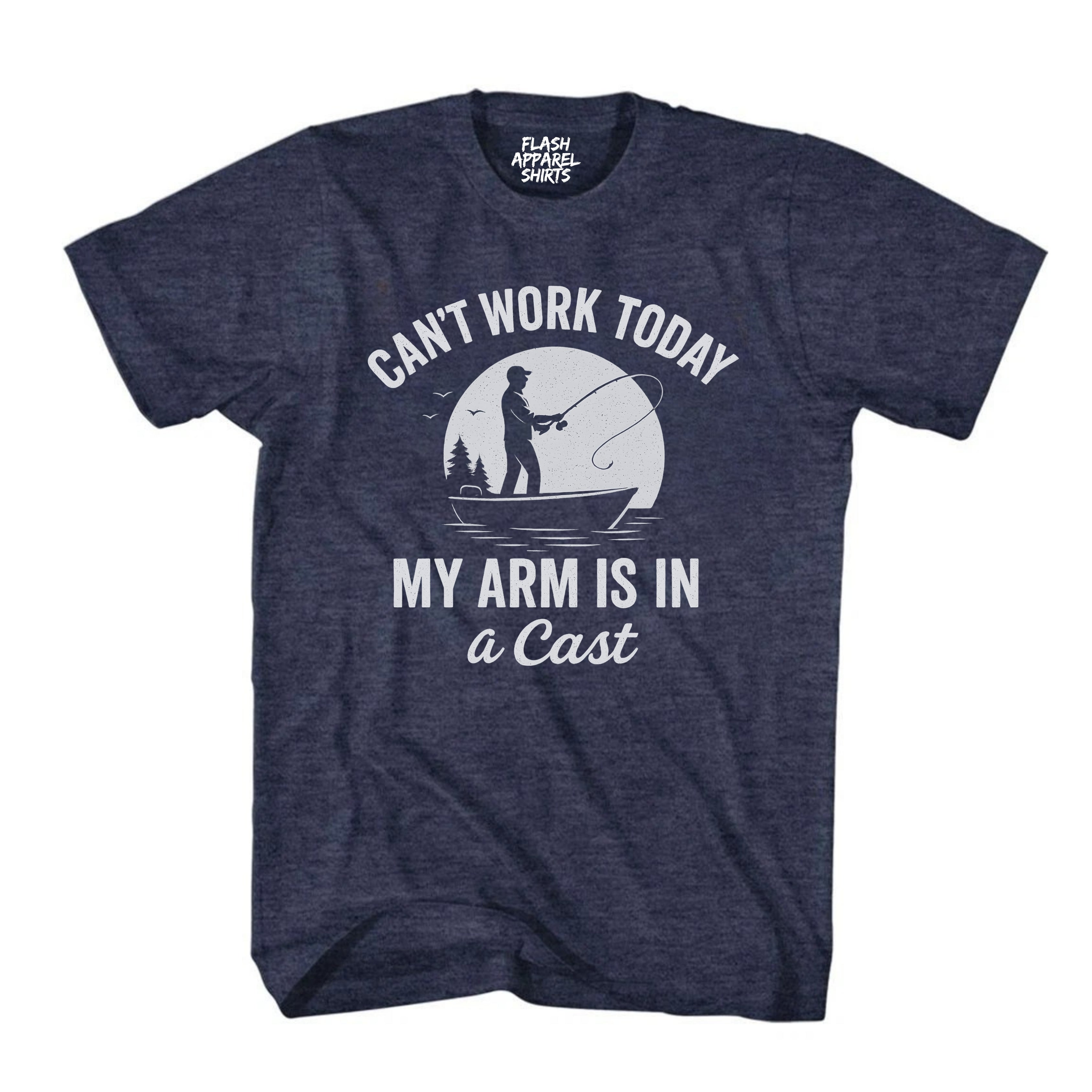 Mens Shirt Can't Work Today My Arm is in A Cast Funny Fishing T Shirt Novelty Gift Fathers Day T-Shirt