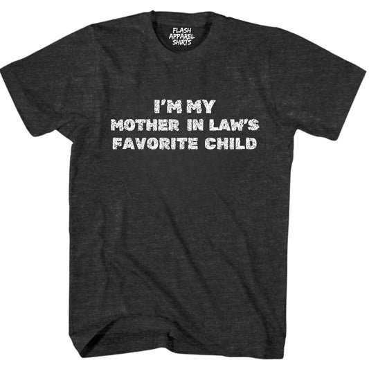 Mens Shirt I'm My Mother In Laws Favorite Child T-Shirt Gift Tee Retro Vintage Graphic Fathers Day Holiday Spirit Party Small to 5XL