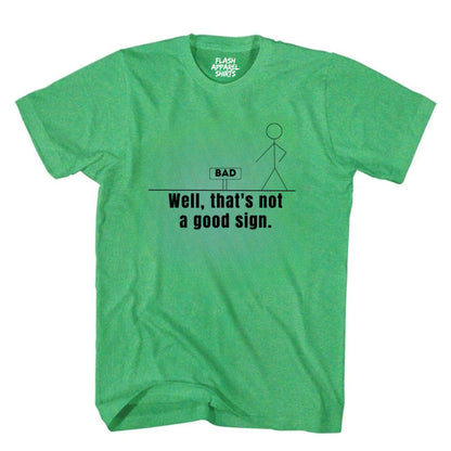 Not A Good Sign Shirt Stick Figure T-Shirt Graphic T Shirt Novelty Sarcastic Funny Gag Pun Gift Tee Humor
