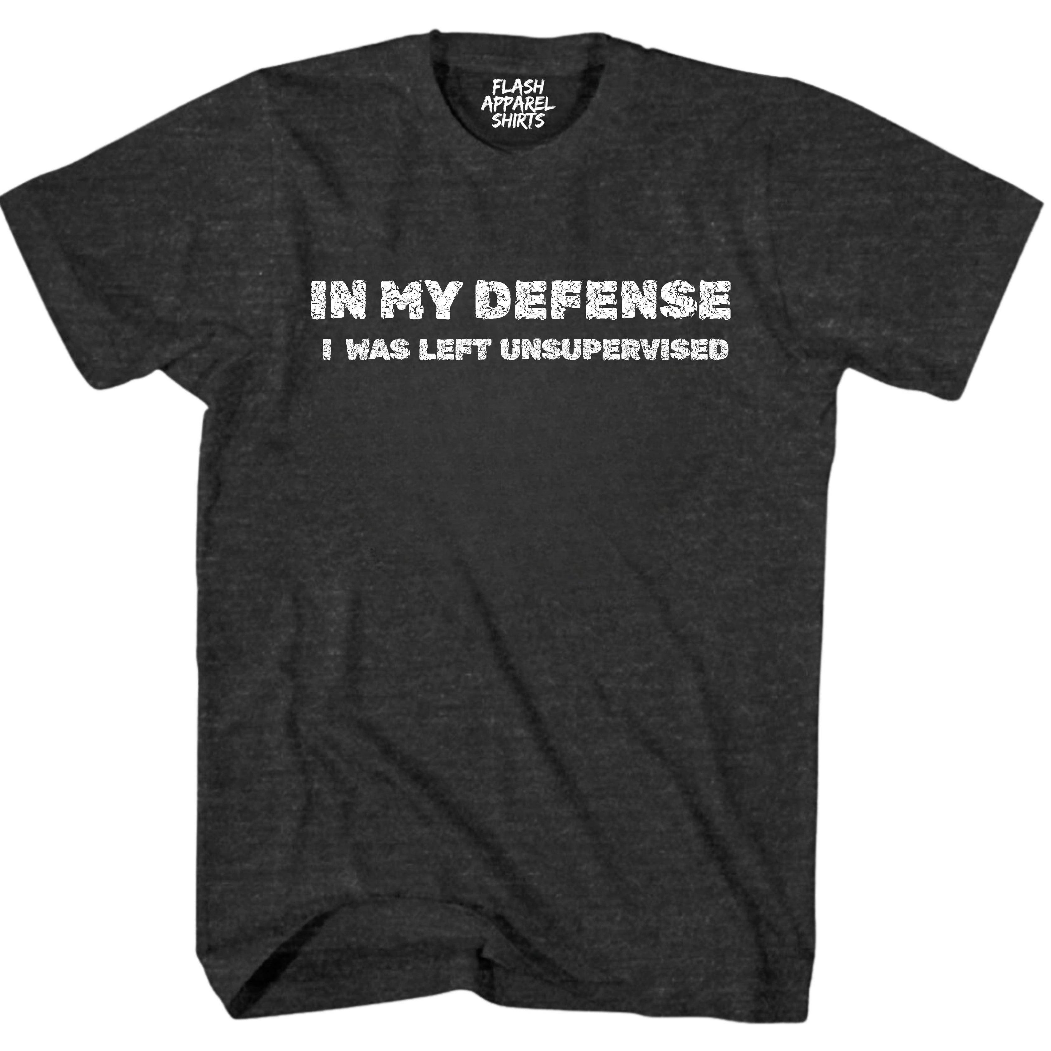 Mens Funny Shirt In My Defense I was Left Unsupervised T-Shirt Gift Tee Retro Vintage Graphic Fathers Day Holiday Spirit Party Small to 5XL