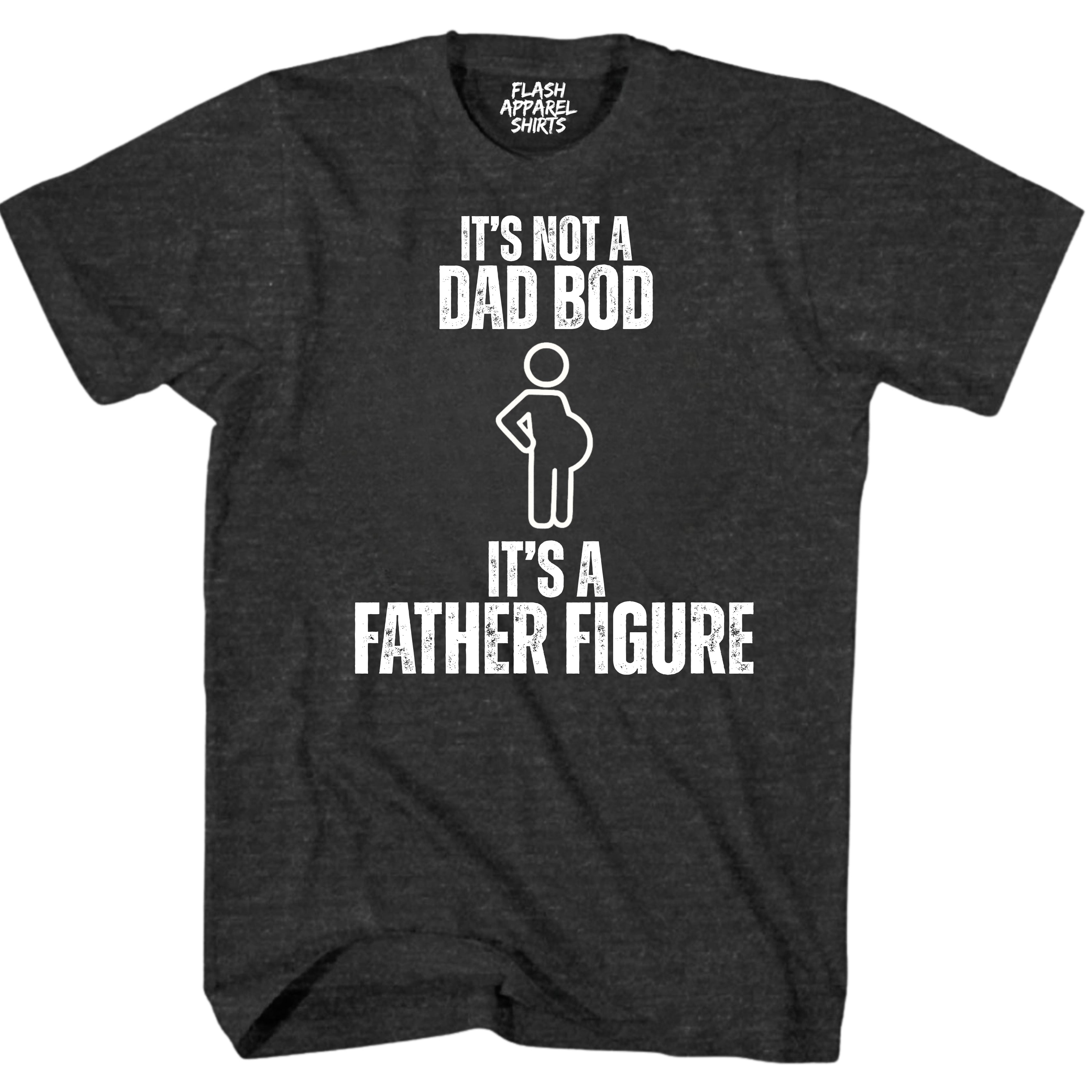 It's Not A Dad Bod It's A Father Figure Funny Retro Vintage Short Sleeve T-Shirt Novelty Funny Fathers Day Holiday Spirit Tee Party Gift Size Small to 5XL