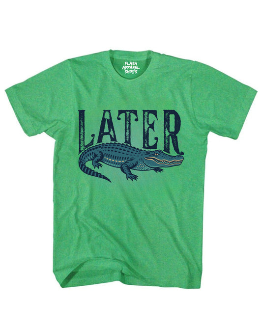Later Alligator T Shirt Funny Graphic Gator Sarcastic Tee Joke Saying T-Shirt