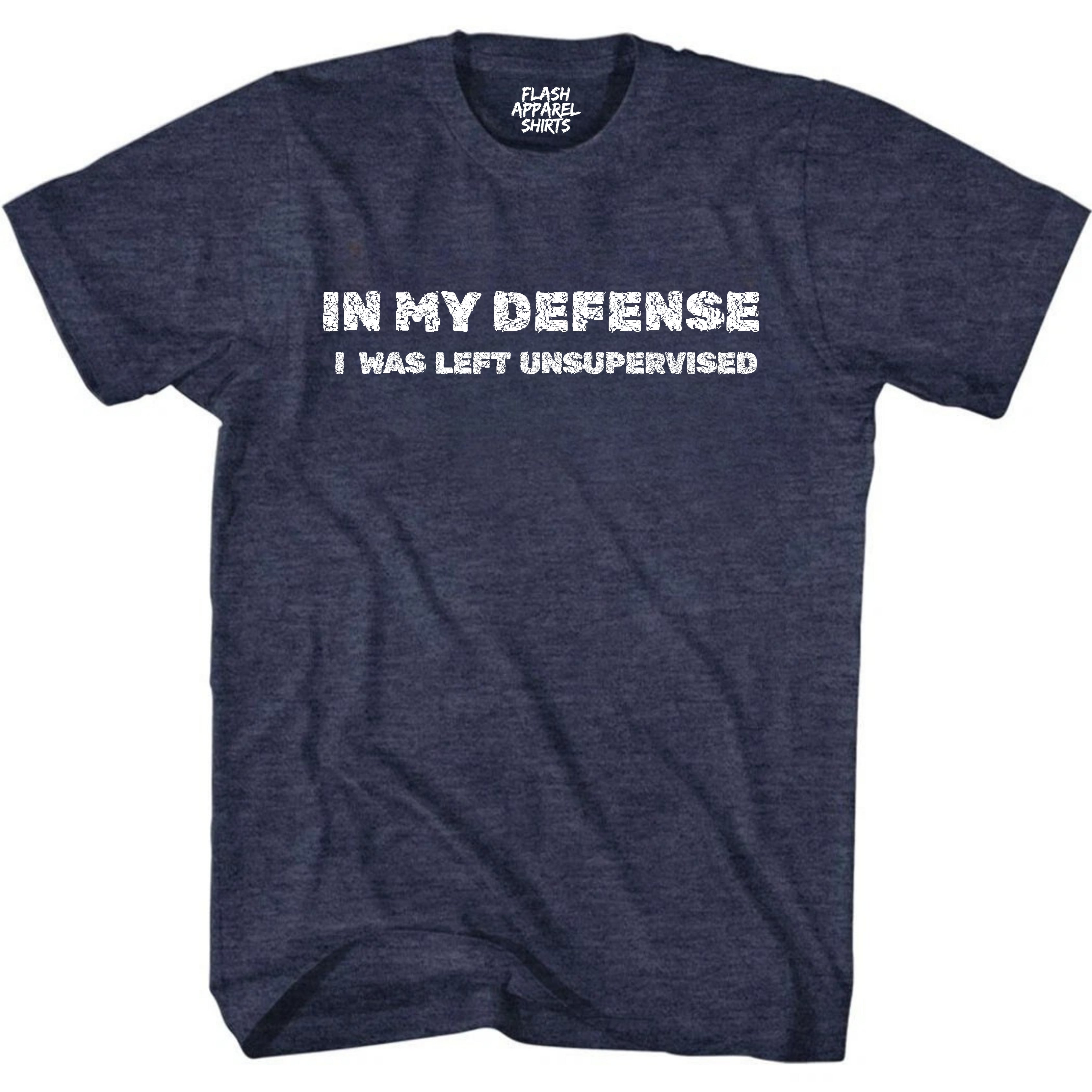 Mens Funny Shirt In My Defense I was Left Unsupervised T-Shirt Gift Tee Retro Vintage Graphic Fathers Day Holiday Spirit Party Small to 5XL