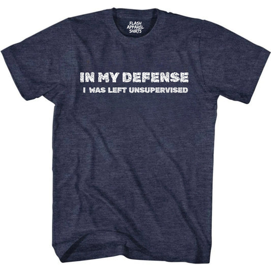 Mens Funny Shirt In My Defense I was Left Unsupervised T-Shirt Gift Tee Retro Vintage Graphic Fathers Day Holiday Spirit Party Small to 5XL
