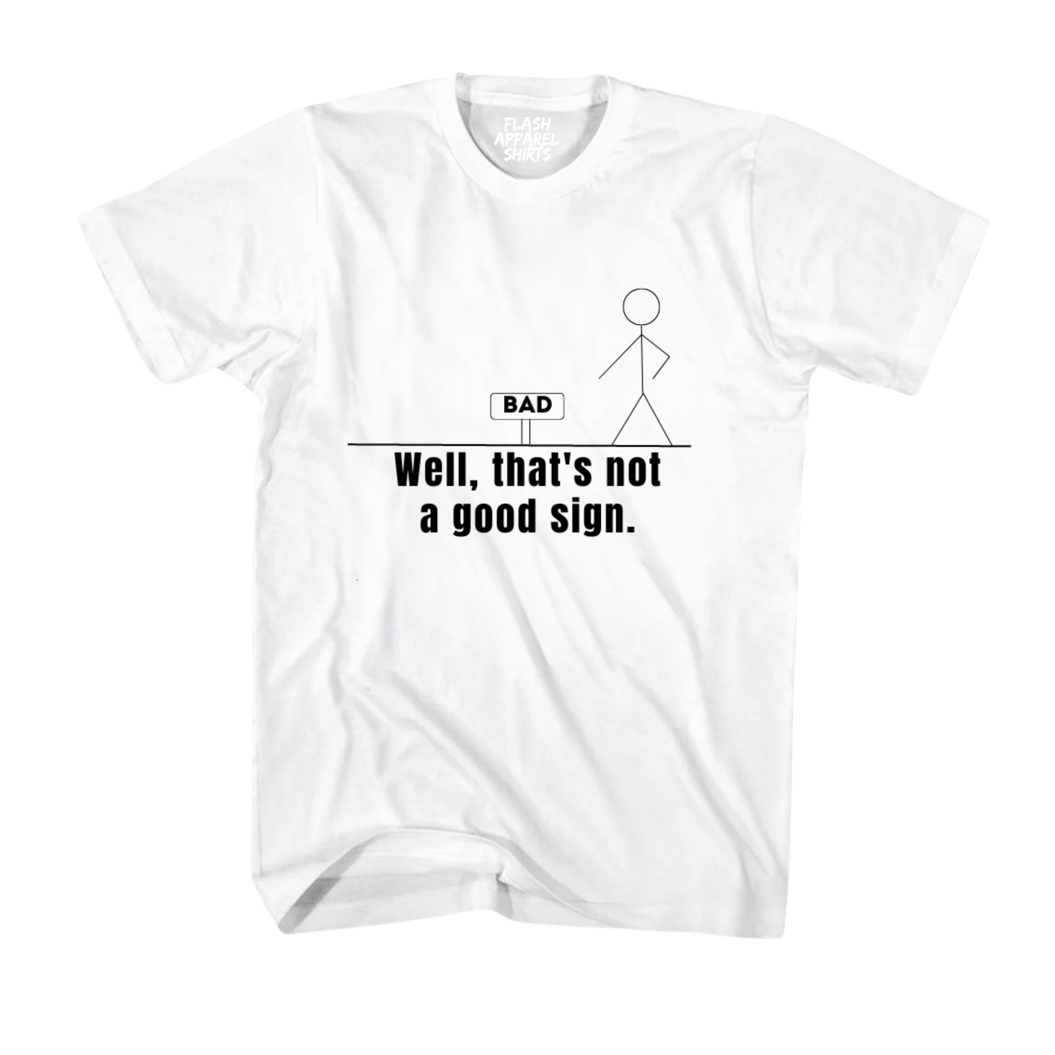 Not A Good Sign Shirt Stick Figure T-Shirt Graphic T Shirt Novelty Sarcastic Funny Gag Pun Gift Tee Humor