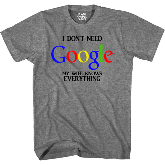 Mens Funny Shirt I Don't Need Google My Wife Knows Everything Husband Groom Shirt Father's Day T-Shirt Gift S to 5XL