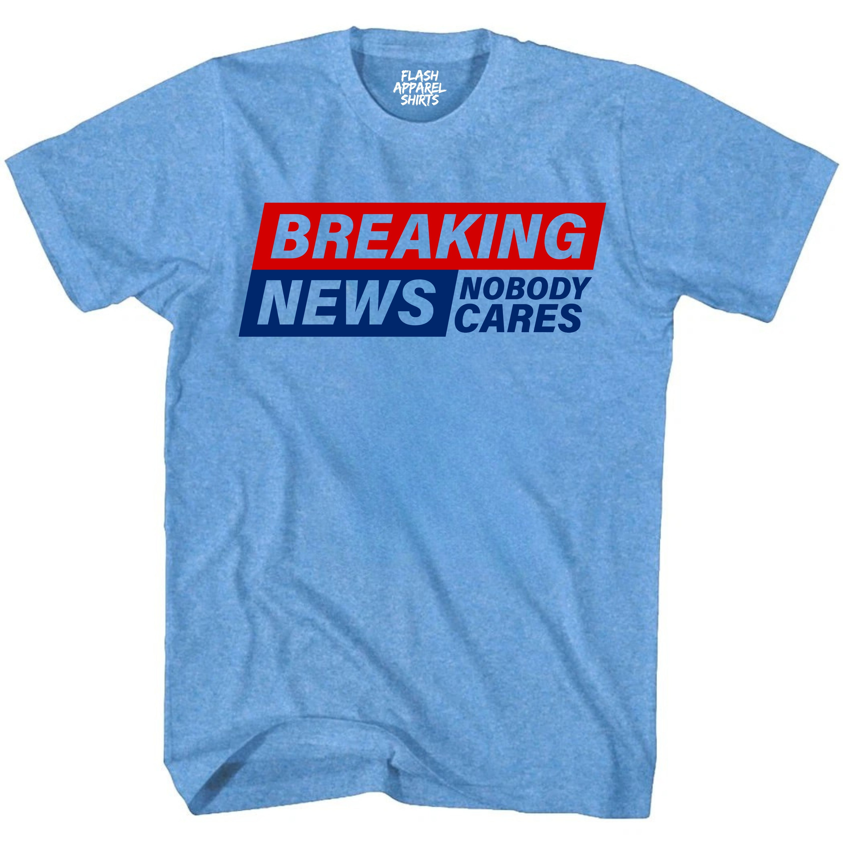 Funny Shirt Breaking News I Don't Care T-Shirt Gift Tee Retro Vintage Graphic Fathers Day Holiday Spirit Party Small to 5XL